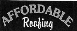 AFFORDABLE ROOFING trademark
