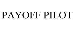 PAYOFF PILOT trademark