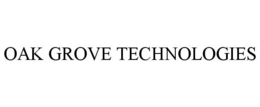 OAK GROVE TECHNOLOGIES trademark