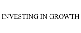 INVESTING IN GROWTH trademark