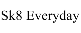 SK8 EVERYDAY trademark
