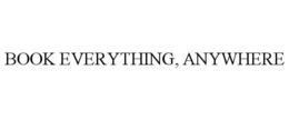 BOOK EVERYTHING, ANYWHERE trademark