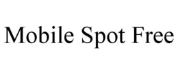 MOBILE SPOT FREE trademark