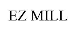 EZ MILL trademark