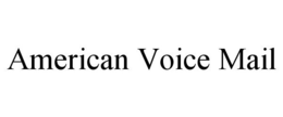 AMERICAN VOICE MAIL trademark