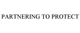 PARTNERING TO PROTECT trademark