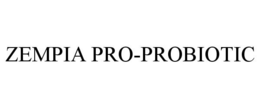 ZEMPIA PRO-PROBIOTIC trademark