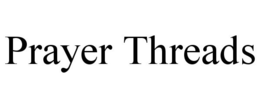 PRAYER THREADS trademark