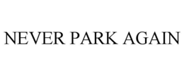 NEVER PARK AGAIN trademark