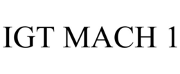 IGT MACH 1 trademark