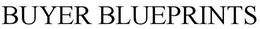BUYER BLUEPRINTS trademark