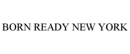 BORN READY NEW YORK trademark