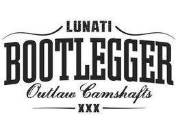 LUNATI BOOTLEGGER OUTLAW CAMSHAFTS XXX trademark
