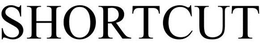 SHORTCUT trademark