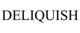 DELIQUISH trademark