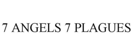 7 ANGELS 7 PLAGUES trademark