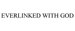 EVERLINKED WITH GOD trademark