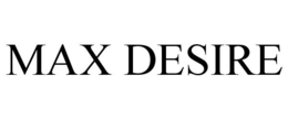 MAX DESIRE trademark