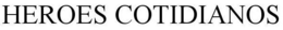 HEROES COTIDIANOS trademark