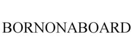 BORNONABOARD trademark