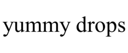 YUMMY DROPS trademark