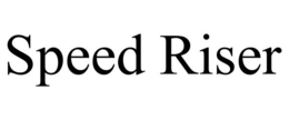 SPEED RISER trademark