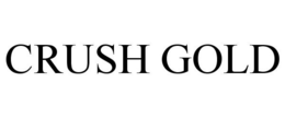 CRUSH GOLD trademark