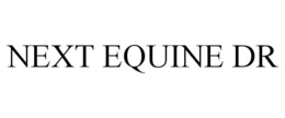 NEXT EQUINE DR trademark