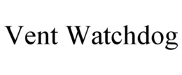 VENT WATCHDOG trademark