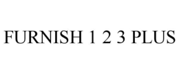 FURNISH 1 2 3 PLUS trademark