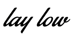 LAY LOW trademark