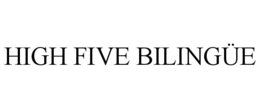 HIGH FIVE BILINGÜE trademark