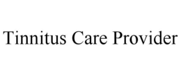 TINNITUS CARE PROVIDER trademark