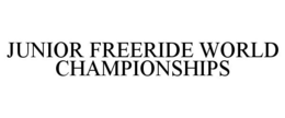 JUNIOR FREERIDE WORLD CHAMPIONSHIPS trademark