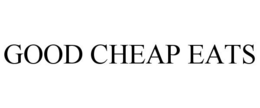 GOOD CHEAP EATS trademark