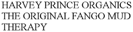 HARVEY PRINCE ORGANICS THE ORIGINAL FANGO MUD THERAPY trademark