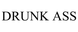 DRUNK ASS trademark