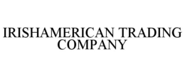 IRISHAMERICAN TRADING COMPANY trademark