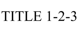 TITLE 1-2-3 trademark
