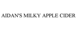 AIDAN'S MILKY APPLE CIDER trademark