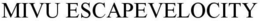 MIVU ESCAPEVELOCITY trademark
