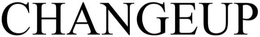 CHANGEUP trademark