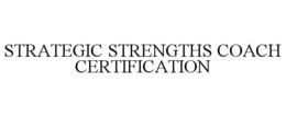 STRATEGIC STRENGTHS COACH CERTIFICATION trademark