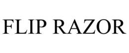 FLIP RAZOR trademark