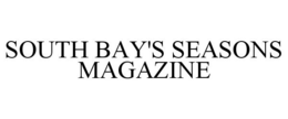 SOUTH BAY'S SEASONS MAGAZINE trademark