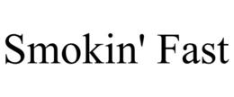 SMOKIN' FAST trademark