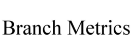 BRANCH METRICS trademark