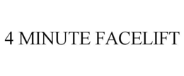 4 MINUTE FACELIFT trademark