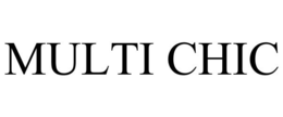 MULTI CHIC trademark