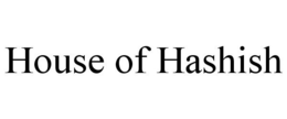 HOUSE OF HASHISH trademark